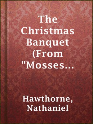 cover image of The Christmas Banquet (From "Mosses from an Old Manse")